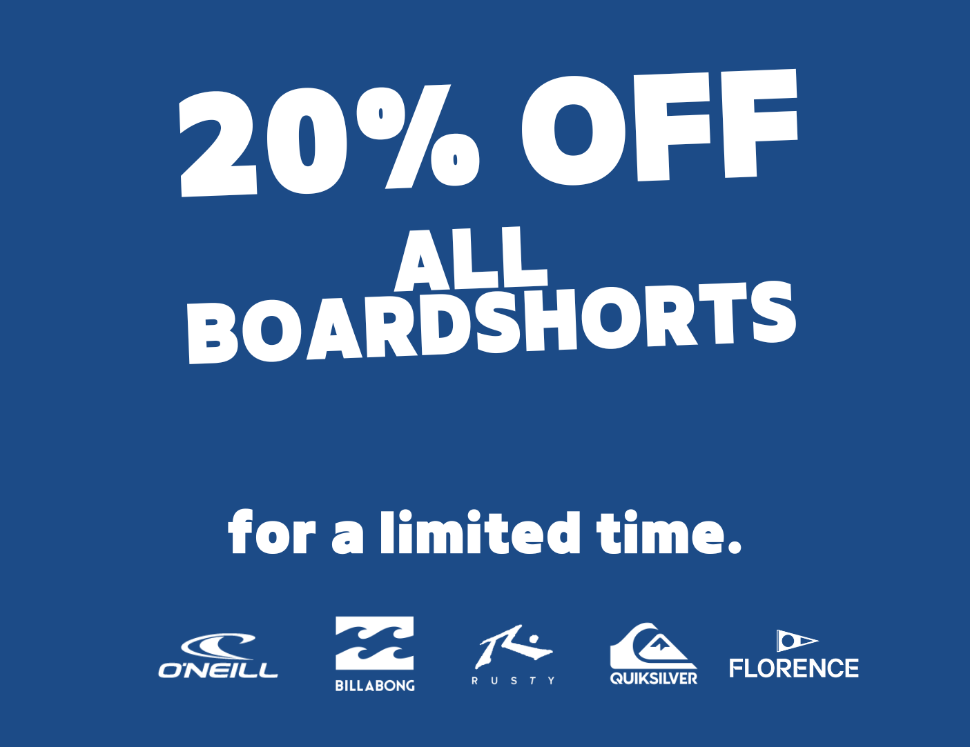 20% OFF BOARDSHORTS